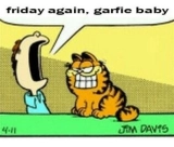 Jon screaming Friday again garfie baby at Garfield who just has a big grin